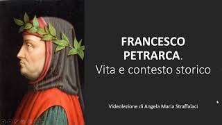 FRANCESCO PETRARCA: CONTESTO STORICO E VITA