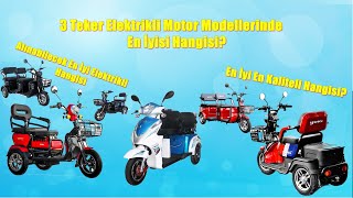 3 Teker Elektrikli Motor Modellerinde En İyi En Kaliteli Hangisi? | Alınabilecek En İyi Elektrikli