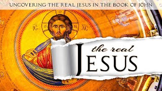 The Real Jesus Part 35: Jesus Explains Why He Must Die