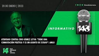 #Informativo14: Atentado contra Ciro Gómez Leyva “es un asunto de Estado”: AMLO