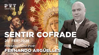 🔵 Sentir Cofrade Granada | 25 de  febrero 2025 | PTV Granada (Programa 216)