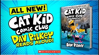 CAT KID COMIC CLUB | Dav Pilkey Reads Aloud from Cat Kid Comic Club: Collaborations
