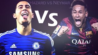 Neymar vs Eden Hazard ● Skills Battle ● Dribbling ● Goals ● 2015 HD
