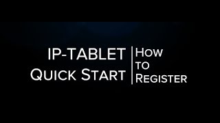 IP-Tablet QSG 02 - How to Register