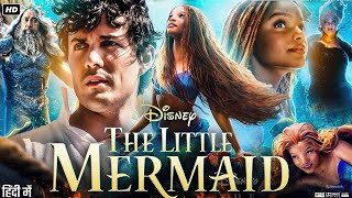 The Little Mermaid Full Movie in Hindi | Halle Bailey | Awkwafina | Jacob Tremblay | Review & Facts