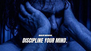 DISCIPLINE YOUR MIND! - 1-Hour Long | BEST Motivational Video Speech Compilation