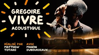 Gregoire - Vivre (acoustic) - (Official Music Video)