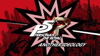 Another Ideology - Persona 5 The Royal