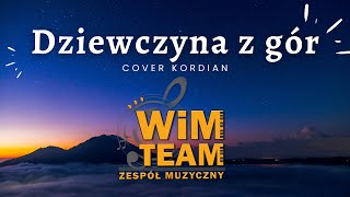 WiM Team - Dziewczyna z gór (cover Kordian)