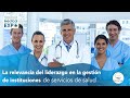 La relevancia del liderazgo en la gestión de instituciones de servicios de la salud