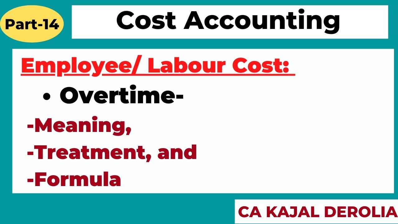 Cost Accounting | Employee Cost | Overtime | Overtime Premium ...