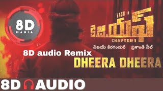 Dheera Dheera Song || 8D AUDIO || KGF Telugu Movie || Yash|8d|8d music|