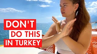 9 Things NOT to do in TURKIYE | Know This Before You Travel