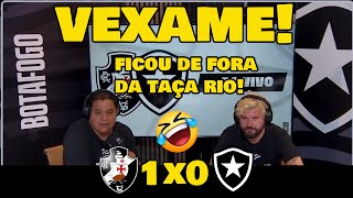 VEXAME DO BOTAFOGO! VAMOS RIR? VASCO 1x0 BOTAFOGO REAÇÕES BOTAFOGO TV.