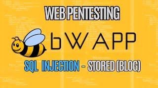 🌐 WEB PT - bWAPP ( SQL Injection Stored Blog ) 🔓