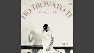 Ho trovato te (acoustic in)