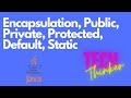 JAVA BEGINNERS 15 - Encapsulation, access modifiers and static