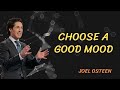 joel osteen 2024  Choose A Good Mood