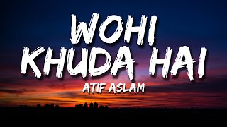 Wohi Khuda Hai | Atif Aslam | Coke Studio 12 | Lyrical Video | Sufi Lyricable