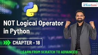 NOT Logical Operator in Python | Chapter - 18