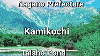 JAPAN Travel Vlog | Nagano Ken | Kamikochi | Taisho Pond | Matsumoto | Kappabashi Bridge | Okhuhida