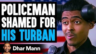 POLICEMAN SHAMED For His TURBAN, What Happens Next Is Shocking | Dhar Mann