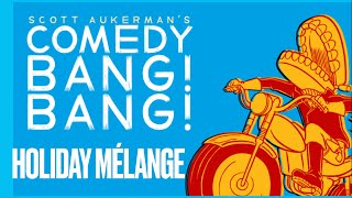 A Holiday Mélange (of Comedy Bang Bang!)