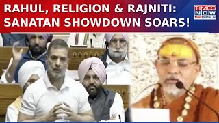 Sanatan Showdown Soars! Dharma Sansad To Expel Rahul Gandhi From Sanatan? LoP Left With 2 Options?