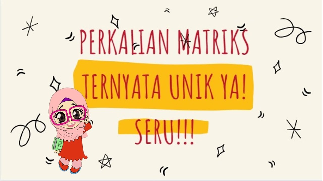 OPERASI MATRIKS (Penjumlahan/Pengurangan, Perkalian Dan Perpangkatan ...