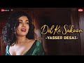 Yasser Desai - Dil Ke Sukoon | #ZeeMusicOriginals | Sonal Chauhan | Asad Khan | Vijay Vijawatt