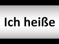 how to pronounce ich heiße my name is... in german