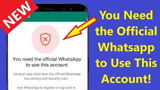 You Need The Official Whatsapp to Use This Account Problem Solve 2023!! - Howtosolveit