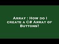Array : How do I create a C# Array of Buttons?