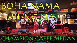 Boha Nama Ujung Na   Champion Cafe