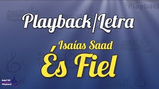 És Fiel - Playback letra | Isaías Saad