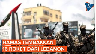 Hamas Bombardir Israel, Tembakkan 16 Roket dari Lebanon