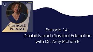 Episode 14: Disability and Classical Education with Dr. Amy Richards