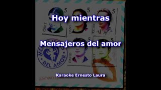 Mensajeros del amor - Hoy mientras - Karaoke