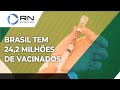 Brasil tem 24.235.743 pessoas vacinadas contra o coronavírus