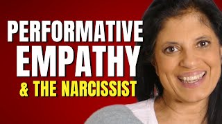 Narcissists and performative empathy