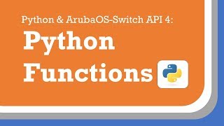 Python Functions: Python and AOS-Sw API 4