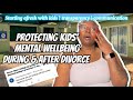 How to protect your kids’ mental wellbeing during and after divorce | drastic changes moving houses