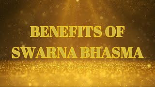 Swarna Bhasma - Benefits, Dosage, Ingredients, Side Effects and Preparation