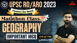 RO ARO Geography Marathon Class | भूगोल | UPPSC RO ARO Geography | Most Important Questions