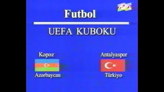 Kapaz (Ganca) 0 - 2 Antalyaspor (Antalya) Uefa Cup 2000