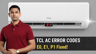 TCL Inverter AC All Error Codes Explained E1 E2 P1 Complete Guide | Troubleshooting