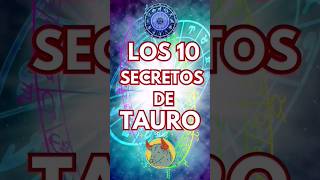 Tauro y sus 10 secretos.