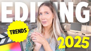 4 Video Editing Trends for 2025 *Easily Elevate Your Edits*