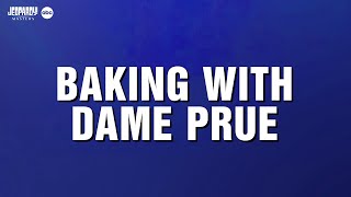 Baking With Dame Prue | Category | JEOPARDY!