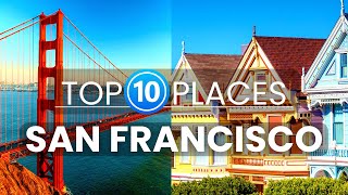 10 Best Places to Visit in San Francisco | Travel Video